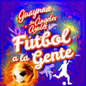 Guaynaa Ft. Los Angeles Azules – Fútbol A La Gente